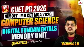 CUET PG 2026 | NIMCET & MH CET MCA 2026 Computer Science | Digital Fundamentals: Memory Unit