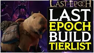Last Epoch Build Tierlist For 24 Zero To Hero Builds