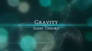 Sleep Theory - Gravity [Lyrics]