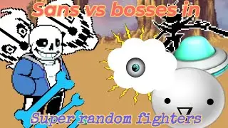 Sans vs bosses in super random fighters | roblox