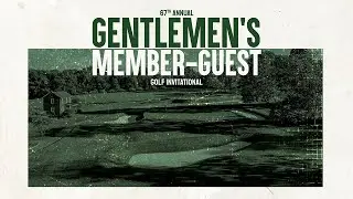 67th Annual Gentlemen's Member-Guest Invitational