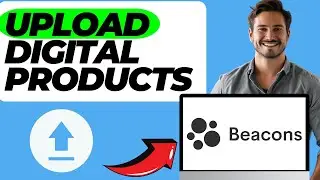 How To Upload Digital Products To Beacons.ai (Quick & Easy)