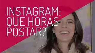 Que horas postar no Instagram???