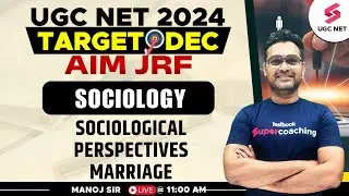 UGC NET Dec 2024 Sociology | UGC NET Sociology | Sociological Perspectives: Marriage | Manoj Sir