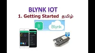 BLYNK IOT  தமிழ்   1. Getting Started with Installation & DIGITAL PINS