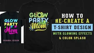 How To Create A T-Shirt Design With Glowing Effects And Color Splash | T-Shirt Design Tutorial