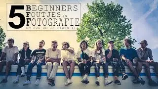 5 Beginnersfouten in Fotografie & Hoe ze te Fixen!