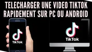 comment télécharger une  vidéo tiktok sur pc et Android rapidement