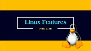 Linux Features |  Linux Complete Tutorial A-Z