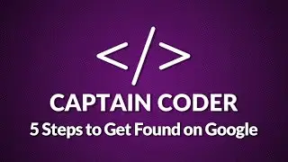 5 Steps to Getting Your Website Found on Google
