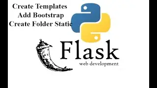Flask Framework - Lesson 3: Create Templates - Add Bootstrap - Create Folder Static