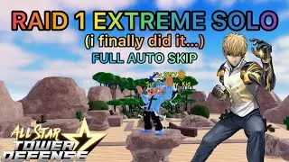 How to Beat Raid 1 Extreme Solo (i finally did it...) - All Star Tower Defense ROBLOX