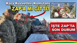 Kara Kuvvetleri Komutanı Zap'a mı gitti? işte Zap'ta son durum