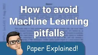 How to avoid Machine Learning pitfalls: a guide for academic researchers - Paper Explained