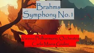 Brahms | Symphony No.1 Op.68  l Vienna Philharmonic l Carlo Maria Giulini