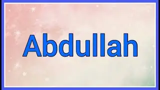 Abdullah : Name Origin Meaning Variations