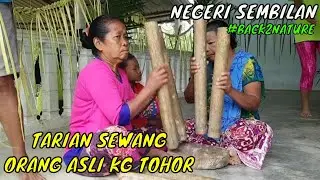 Tarian SEWANG oleh Orang Asli Kampung Tohor | Negeri Sembilan #Back2Nature