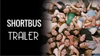 SHORTBUS (2006) Trailer Remastered HD