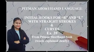 Chapter 11 - Ex. 39 - Initial hook for R and L (Pitman Shorthand video - 92)