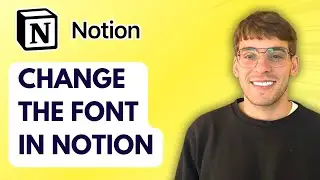 How to Change the Font in Notion [2025 Guide]
