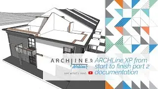 ARCHLine.XP From Start to Finish - Part 2 Documentation