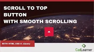Scroll To Top Button With Smooth Scrolling | HTML CSS JQuery
