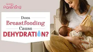 Dehydration While Breastfeeding: Causes, Symptoms, & Remedies