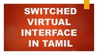 HOW TO CONFIGURE SWITCHED VIRTUAL INTERFACE