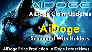 AiDoge Claim Updates | AiDoge Scammed With Holders | AiDoge Price Prediction | AiDoge Latest News