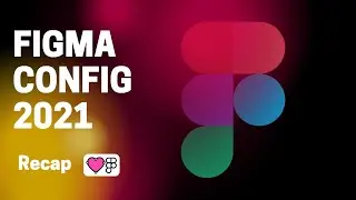 Config 2021 recap - Figma latest features (FigJam)