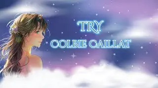 Try - Colbie Caillat. #songlyrics #colbiecaillat