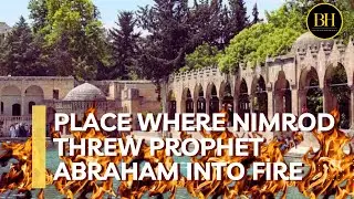 Place where Nimrod threw Prophet Araham into fire