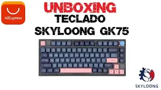 Teclado Skyloong GK 75 - Unboxing