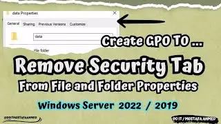 Create GPO to Remove Security Tab from All Files and Folders Properties | Windows Server 2019 / 2022