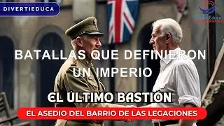 EL ASEDIO AL BARRIO DE LAS LEGACIONES PARTE 3