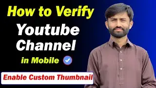 How to Verify YouTube Channel in YouTube Studio in 2022 || How to Enable Custom Thumbnail of Youtube