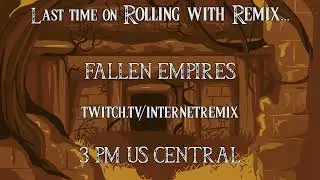 Last Time on Fallen Empires - Session 143