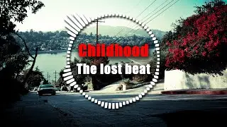 The Lost Beat - Childhood | iCC