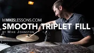 Drum Lesson - Smooth Triplet Fill - by Mike Johnston