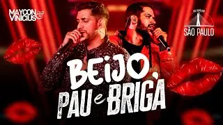 Maycon e Vinicius - Beijo, Pau e Briga (DVD Ao Vivo em São Paulo)
