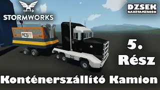 Stormworks - Kihívások - 5. Rész - Konténerszállító Kamion