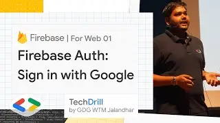 2. Firebase Auth: Sign In with Google | Firebase for Web 01 | TechDrill