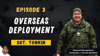 Episode 3: Overseas DEPLOYMENT with Sgt Tonkin