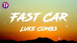 Luke Combs - Fast Car (Lyrics / Letra)