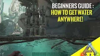 HOW TO GET WATER ANYWHERE! |  BEGINNERS GUIDE | ARK SURVIVAL