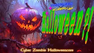 Cyber Zombie Halloweencore - Cybercore + Cyberpunk x HALLOWEEN?! (EPIC 1 Hour mix)
