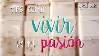 Tips: Cómo vivir de tu Pasión con Ana Zabaleta