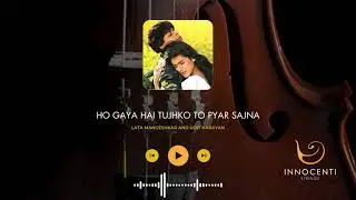 Ho Gaya Hai Tujhko To Pyar Sajna | Lata Mangeshkar & Udit Narayan | Innocenti Strings