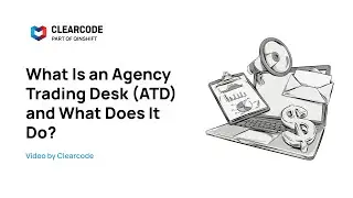 What Is an Agency Trading Desk (ATD) and What Does It Do?