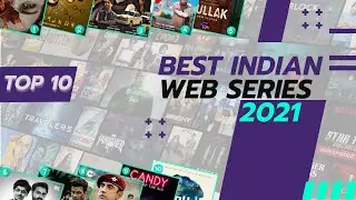 Top 10 Best Indian Web Series of 2021 (Hindi)